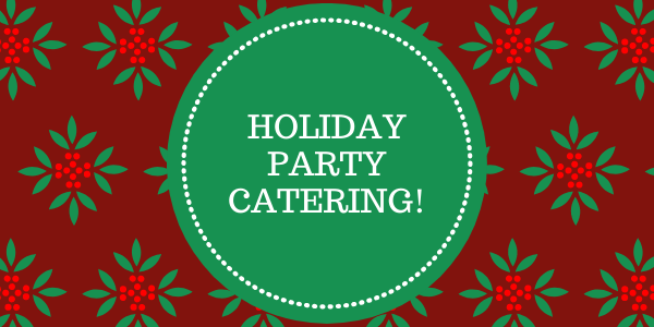have your holiday party catered! have your holiday party catered