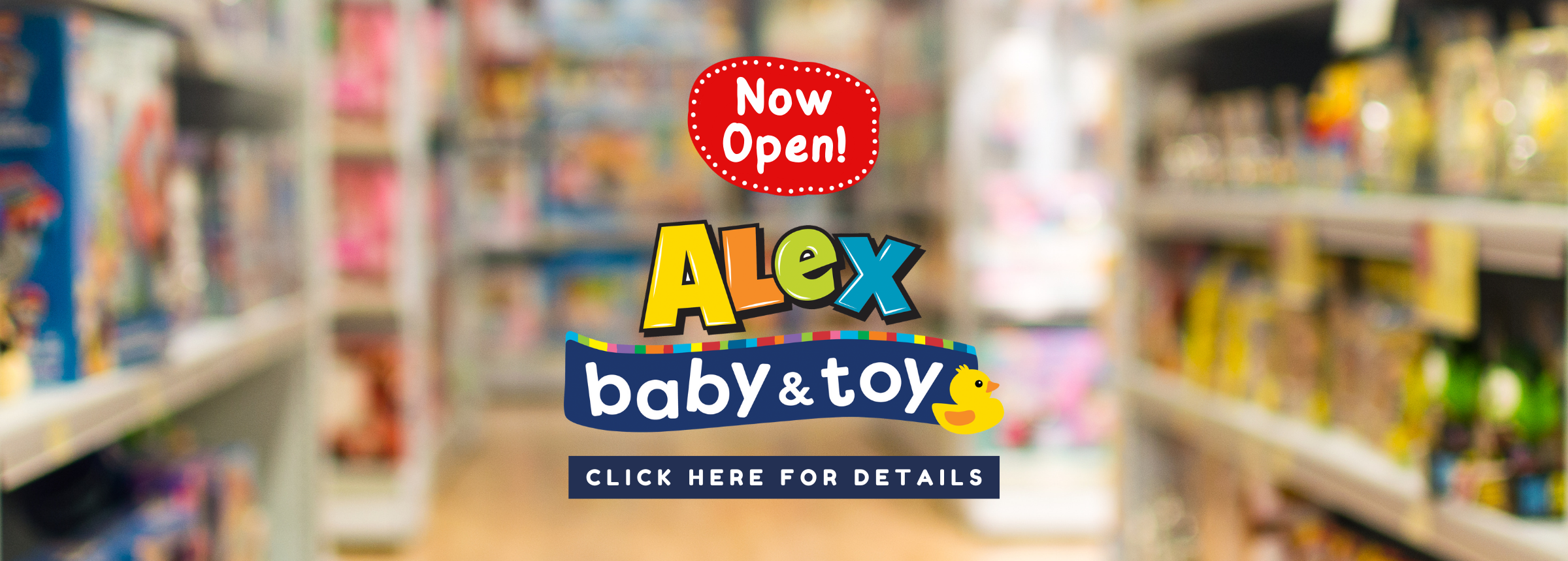 Alex Baby Toys Now Open Web Slider