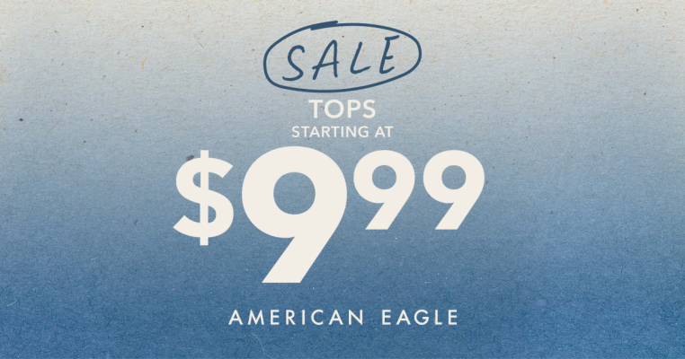 American Eagle Tops Starting at 9.99! - Holyoke Mall